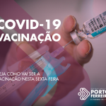 Covid-19: veja como será o esquema de vacinação nesta sexta-feira (04.03)