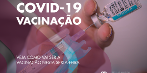 Covid-19: veja como será o esquema de vacinação nesta sexta-feira (04.03)