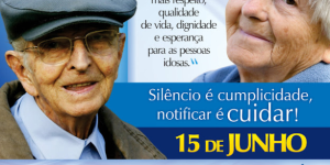 15 de junho é o Dia Mundial de Conscientização da Violência contra a Pessoa Idosa