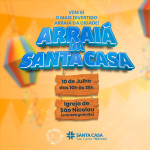 ARRAIÁ DA SANTA CASA VAI TER TODAS AS DELÍCIAS TÍPICAS DAS FESTAS JULINAS