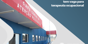 Caps de Porto Ferreira tem vaga para terapeuta ocupacional