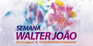 Semana de Saúde Mental Walter João terá palestras no Caps