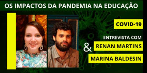 COVID-19 I Confira a entrevista com os professores Marina Baldesin e Renan Martins