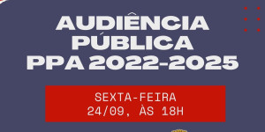 Audiência discute PPA na próxima sexta-feira (24/09), às 18h