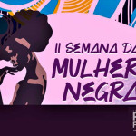 Secretaria de Cultura divulga programação da Semana da Mulher Negra