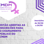 Conselho Municipal dos Direitos da Mulher lança edital para chamamento público.