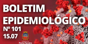 101º Boletim Epidemiológico: Porto Ferreira tem mais duas mortes e total vai a 9