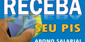 Abono do PIS fica disponível a partir de amanhã para nascidos em março e abril