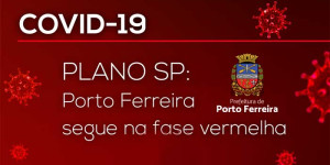 Porto Ferreira continua na fase vermelha do Plano SP por mais uma semana