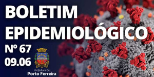 67º Boletim Epidemiológico: Município confirma mais 5 casos