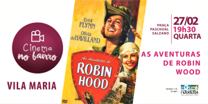 Vila Maria recebe projeto Cinema no Bairro com clássico de Robin Hood