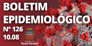 126º Boletim Epidemiológico: confirmados mais 22 casos e outros 30 curados