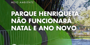 Parque Ecológico Henriqueta Libertucci não vai funcionar no Natal e no Ano Novo