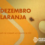 Dezembro Laranja é o mês de prevenção ao câncer de pele