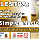 SINDICER em conjunto com parceiros, promoverá a Palestra “Aplicação da Substituição Tributária para os optantes do Simples Nacional”.    