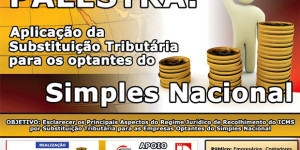 SINDICER em conjunto com parceiros, promoverá a Palestra “Aplicação da Substituição Tributária para os optantes do Simples Nacional”.    