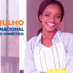 Hoje dia 22/07 é dia Internacional do Trabalho Doméstico!