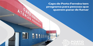 Caps de Porto Ferreira tem programa para pessoas que querem parar de fumar