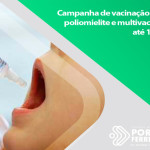 Campanha de vacinação contra poliomielite e multivacinação até 15 anos tem início na segunda-feira