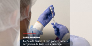 Lições da Covid 19. Jamais devem ser posta de lado - E o principal é só o conhecimento Salva