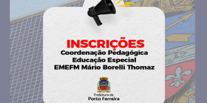 Abertas as inscrições para Coordenação Pedagógica na área de Educação Especial na EMEFM Mário Borelli Thomaz