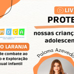 CMDCA promove live sobre o mês de combate ao abuso e exploração de crianças e adolescentes