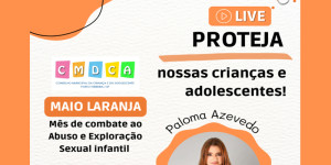 CMDCA promove live sobre o mês de combate ao abuso e exploração de crianças e adolescentes