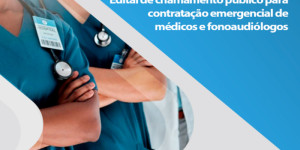 Prefeitura publica edital de chamamento público para contratação emergencial de médicos e fonoaudiólogos