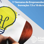 SDET promove de 13 a 16 de novembro a 1ª Semana de Empreendedorismo e Inovação