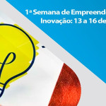 Confira a programação da 1ª Semana de Empreendedorismo e Inovação, a partir de segunda-feira