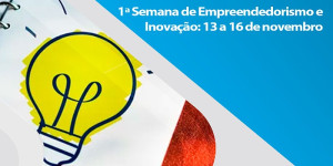 Confira a programação da 1ª Semana de Empreendedorismo e Inovação, a partir de segunda-feira