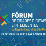 São Carlos sedia Fórum de Cidades Digitais e Inteligentes da Região Central de São Paulo