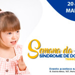 IV Semana da Síndrome de Down acontece nos dias 20 e 21 de março e tem inscrições abertas