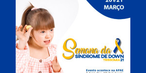 IV Semana da Síndrome de Down acontece nos dias 20 e 21 de março e tem inscrições abertas