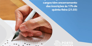 Concursos públicos para mais de 50 cargos têm encerramento das inscrições às 17h de quinta-feira (21.03)