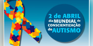 02/04: Dia Mundial do Autismo - Diagnóstico tardio de autismo reflete falta de informação sobre o transtorno