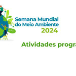 Semana do Meio Ambiente 2024 terá palestras sobre arborização, exposição virtual e campanha sobre tampinhas