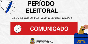 Comunicado – Período Eleitoral