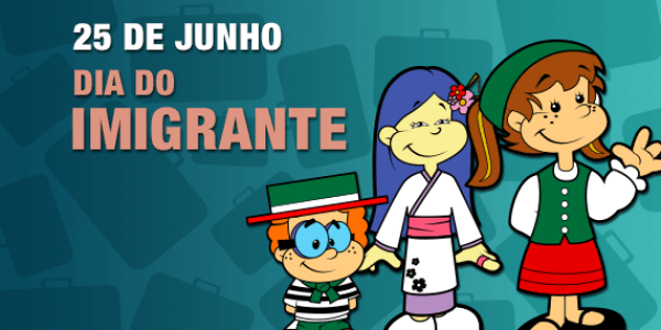 Dia 25 de Junho comemora o Dia do Imigrante 