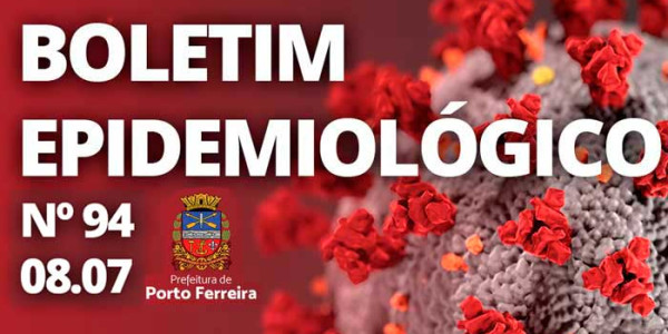 94º Boletim Epidemiológico: mais 21 casos confirmados