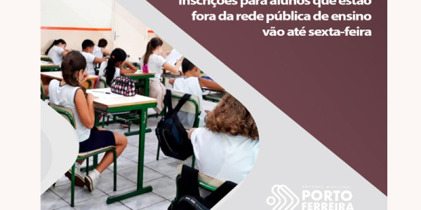 Inscrições para alunos que estão fora da rede pública de ensino vão até sexta-feira