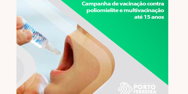 Campanha de vacinação contra poliomielite e multivacinação até 15 anos tem início na segunda-feira